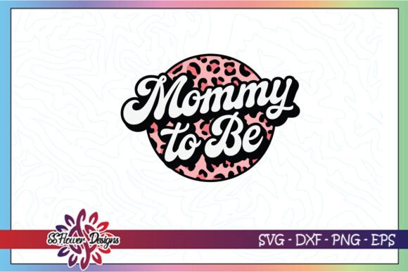Download Mommy to Be Leopard Mother's Day SVG - Day Collection