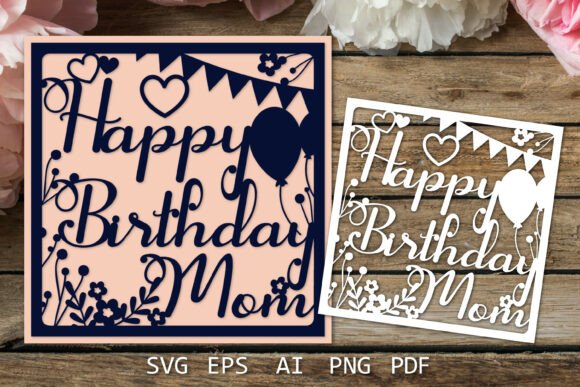 Download Happy Birthday Mom Card SVG Files - Day Collection