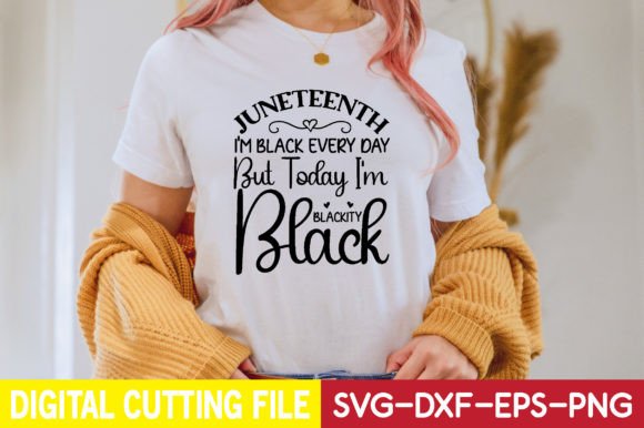 Download Juneteenth I'm Black Every Day but Toda - Premium Resources