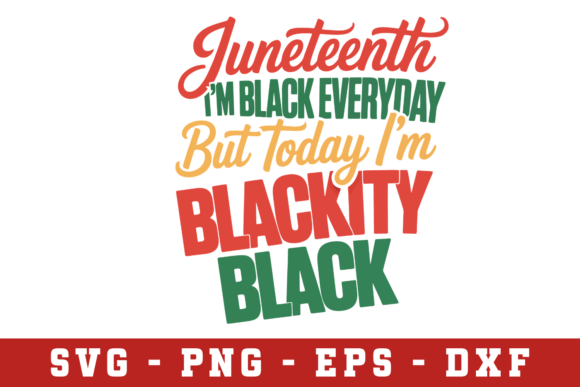 Download Juneteenth I'm Black Everyday Svg - Premium Resources